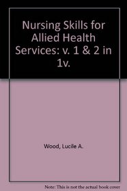 Nursing Skills for Allied Health Services: v. 1 & 2 in 1v.