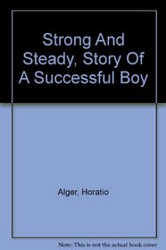 Strong And Steady, Story Of A Successful Boy