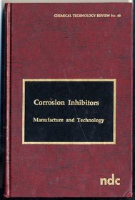 Corrosion Inhibitors: Manufacture and Technology (Chemical technology review)