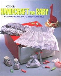 Handcraft for Baby: Cotton Wares Up to Two Years Old