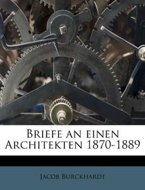 Briefe an einen Architekten 1870-1889 (German Edition)