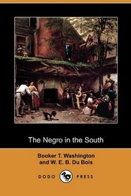 The Negro in the South (Dodo Press)