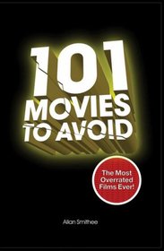 101 Movies to Avoid: The Most Overrated Films Ever!