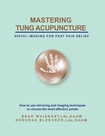 Mastering Tung Acupuncture - Distal Imaging for Fast Pain Relief