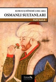 Kurulus Donemi Osmanli Sultanlari (1302-1481)