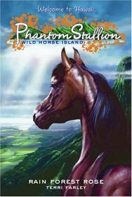 Rain Forest Rose (Phantom Stallion: Wild Horse Island, Bk 3)