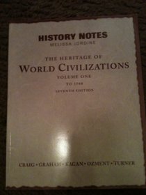 The History Notes, Volume One for Heritage of World Civilizations: Volume One to 1700 (v. 1)