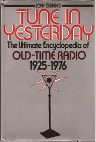 Tune in Yesterday: The Ultimate Encyclopedia of Old-Time Radio, 1925-1976