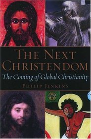 The Next Christendom: The Coming of Global Christianity