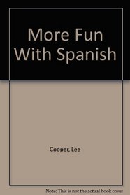 More Fun With Spanish