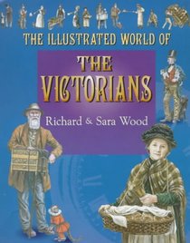 The Victorians (Illustrated World of)