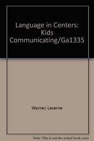 Language in Centers: Kids Communicating/Ga1335