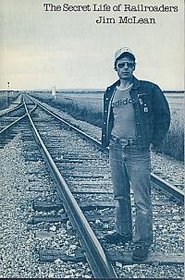 The secret life of railroaders