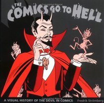 The Comics Go to Hell: A Visual History of the Devil in Comics