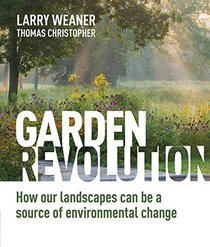 Garden Revolution: How Our Landscapes Can Be a Source of Environmental Change