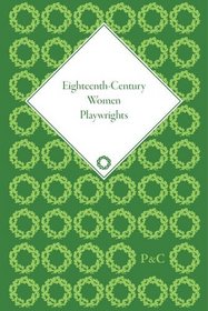 Eighteenth Century Women Playwrights