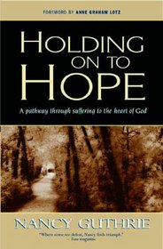 Holding Onto Hope: A Pathway Through Suffering to the Heart of God