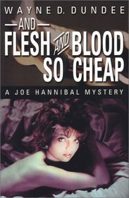 And Flesh and Blood So Cheap: A Joe Hannibal Mystery (Joe Hannibal Mysteries)