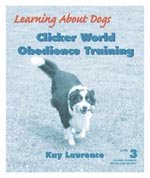 Clicker World Obedience Training (Clicker Trainers Specialised Recipes, Level 3)