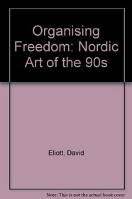 Organising Freedom: Nordic Art of the 90s