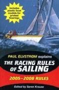 Paul Elvstrom Explains the Racing Rules of Sailing : 2005-2008 Rules (Paul Elvstrom Explains the Racing Rules of Sailing)