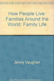Families Around the World (How People Live)