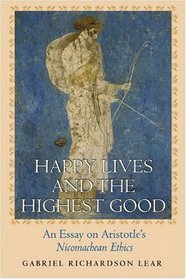 Happy Lives and the Highest Good: An Essay on Aristotle's 