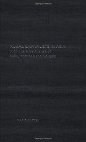 Rural Capitalists in Asia: A Comparative Analysis on India, Indonesia and Malaysia (Nordic Institute of Asian Studies)