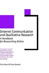 Internet Communication and Qualitative Research : A Handbook for Researching Online (New Technologies for Social Research series)