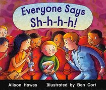 Everyone Says Sh-h-h-h! (Rigby Literacy: Level 7)