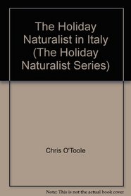 The Holiday Naturalist: Italy (The Holiday naturalist series)