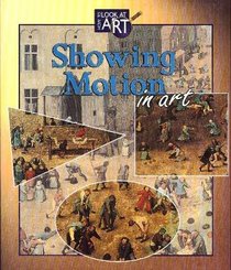 Showing Motion in Art (How to Look at Art)