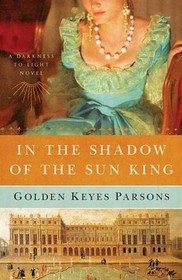 In the Shadow of the Sun King (Darkness to Light, Bk 1)