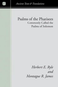 Psalms of the Pharisees: Commonly Called the Psalms of Solomon (Ancient Texts and Translations)