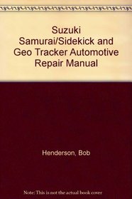 Suzuki Samurai/Sidekick and Geo Tracker Automotive Repair Manual