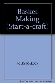 Basket Making (Start-a-craft)