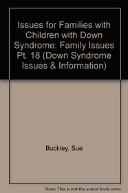 Issues for Families with Children with Down Syndrome: Family Issues Pt. 18 (Down Syndrome Issues & Information)