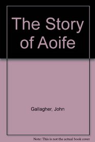 The Story of Aoife