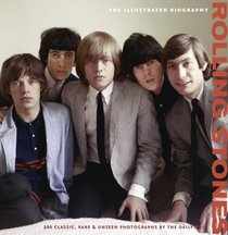 Rolling Stones: The Illustrated Biography (Collectors Edition)
