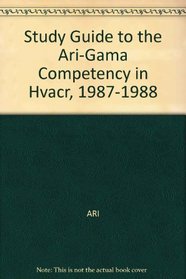 Study Guide to the Ari-Gama Competency in Hvacr, 1987-1988