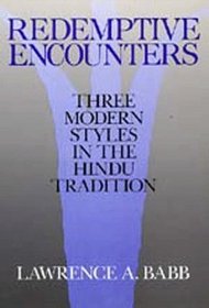 Redemptive Encounters: Three Modern Styles in the Hindu Tradition (Comparative Studies in Religion and Society)