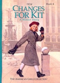 Changes for Kit: A Winter Story, 1934 (American Girls Collection (Hardcover))