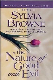 The Nature of Good and Evil (Journey of the Soul Series, 3)