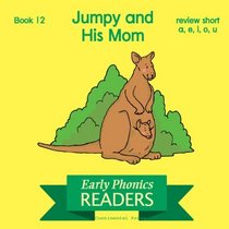 Phonics Books: Early Phonics Reader: Jumpy and His Mom