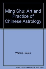 Ming Shu: Art and Practice of Chinese Astrology