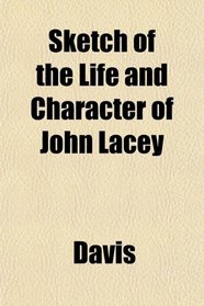 Sketch of the Life and Character of John Lacey