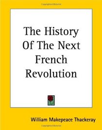 The History of the Next French Revolution