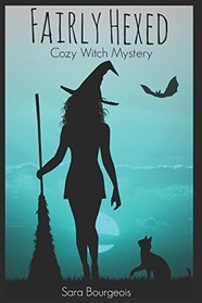Fairly Hexed: Cozy Witch Mystery (Witches of Winterfield)