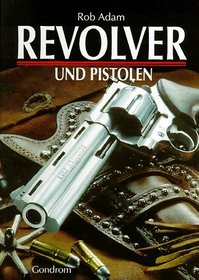 Revolver und Pistolen.