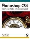 Photoshop CS4: Mejores resultados con menos esfuerzo/ Better Results with Less Effort (Diseno Y Creatividad/ Design and Creativity) (Spanish Edition)